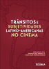 Capa Trânsitos e subjetividades Latino-Americanas no cinema